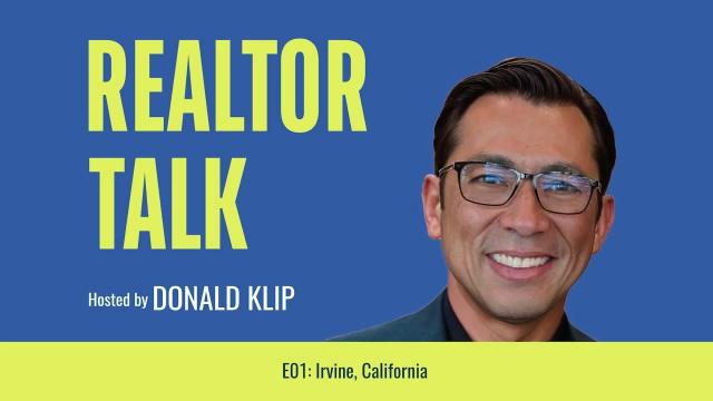 Realtor Talk - E01 Irvine, California