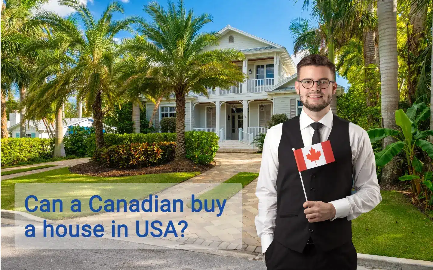 Canadian Buy a House in USA